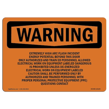 Signmission OSHA Warning Sign, 7" H, 10" W, Rigid Plastic, Extremely High Arc Flash Incident Energy, Landscape OS-WS-P-710-L-12125